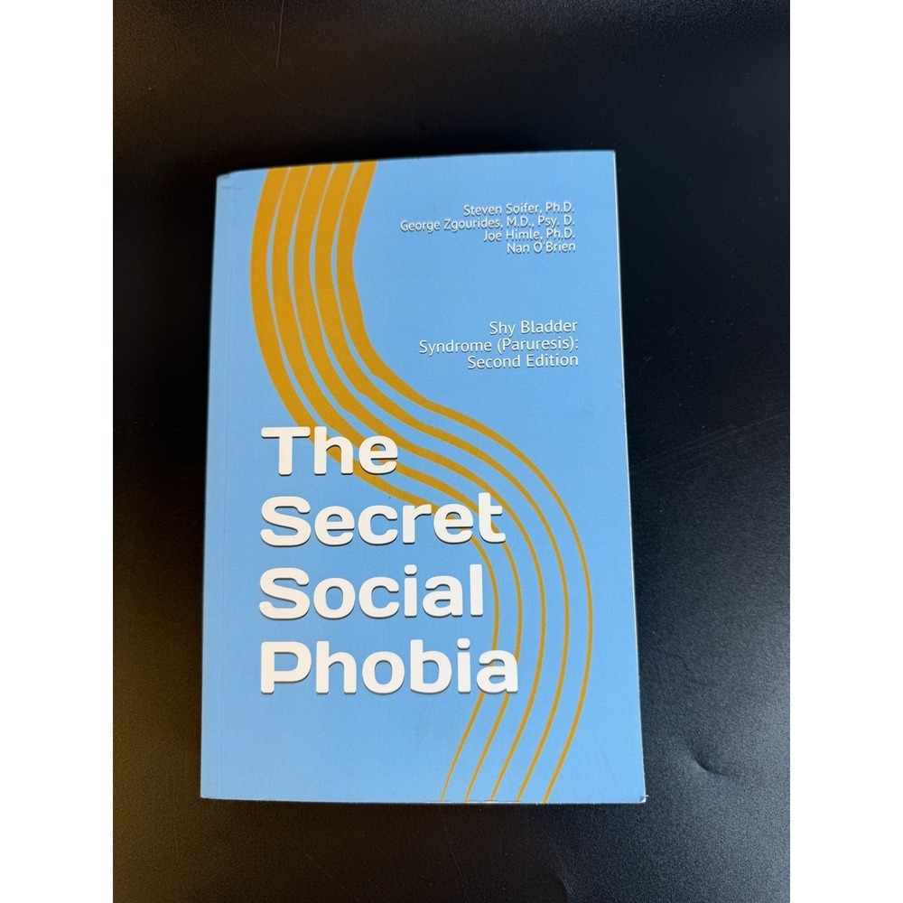 The Secret Social Phobia Shy Bladder Syndrome Paruresis 2nd Ed Steven Soifer
